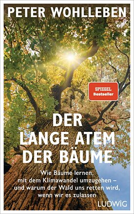 Peter Wohlleben "Der lange Atem der Bäume : wie Bäume lernen, mit dem Klimawandel umzugehen - und warum der Wald uns retten wird, wenn wir es zulassen"