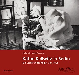 KÄTHE KOLLWITZ IN BERLIN: EIN STADTRUNDGANG | A CITY TOUR