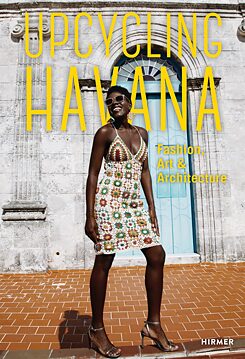 “Upcycling Havanna” (Hirmer Verlag)