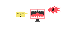 Illustration: A screen that is also an open mouth, two speech bubbles with asterisk, colon, hyphen and hashtag sign
