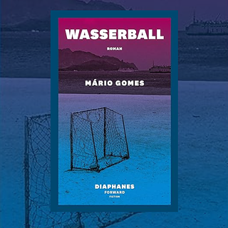 (quad)  Das Poster zeigt das Cover des Buches "Wasserball" des deutschen Autors Mário Gomes