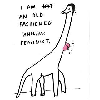 I am (not) an old-fashioned dinosaur feminist.