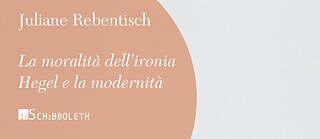 Buchcover "La moralità dell'ironia. Hegel e la modernità" von Juliane Rebentisch