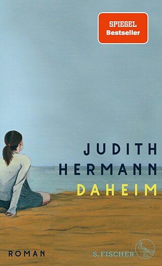 Judith Hermann: Daheim Buch-Cover © © Verlag S. Fischer Judith Hermann: Daheim