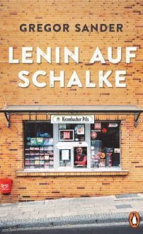 Sander, Gregor: Lenin auf Schalke © © Penguin Verlag Sander, Gregor: Lenin auf Schalke