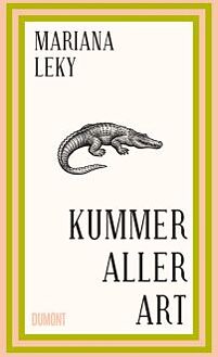 Leky, Mariana: Kummer aller Art