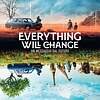 Filmplakat „Everything will change” © Foto: © Keaton Filmplakat „Everything will change”