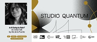 Studio Quantum Artist Talk and Workshop 1 + 2 by Ale de la Puente