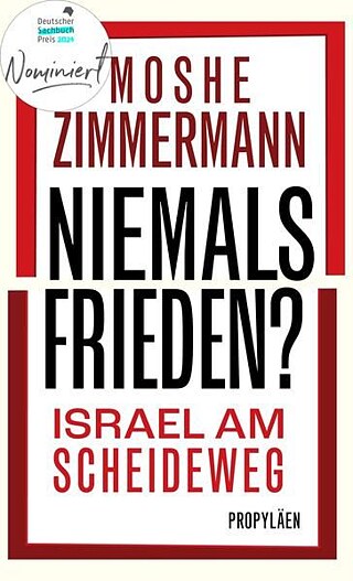 Moshe Zimmermann: Niemals Frieden? Israel am Scheideweg