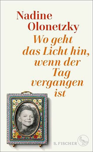 Nadine Olonetzky: Wo geht das Licht hin, wenn der Tag vergangen ist