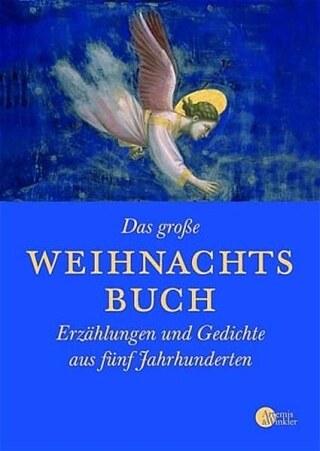 Günter Stolzenberger: Das große Weihnachtsbuch. Erzählungen und Gedichte aus fünf Jahrhunderten