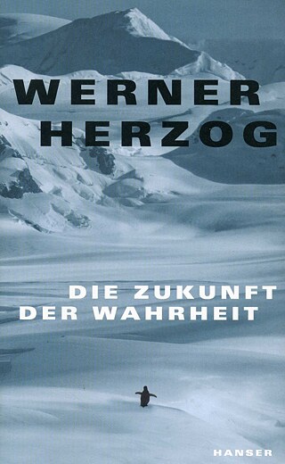 Werner Herzog Die Zukunft der Wahrheit