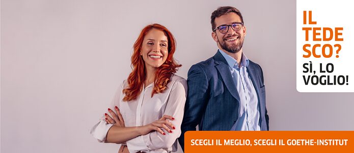 Il tedesco? Sì, lo voglio! Scegli il meglio, scegli il Goethe-Institut!