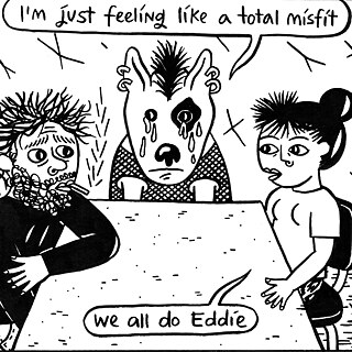 Tegningen af Karla Paloma viser tre figurer ved et bord, og figuren i midten ligner mere en hund end en person. Over den er der en taleboble med ordene »I'm just feeling like a total misfit« og længere nede en taleboble med ordene »We all do, Eddie«.