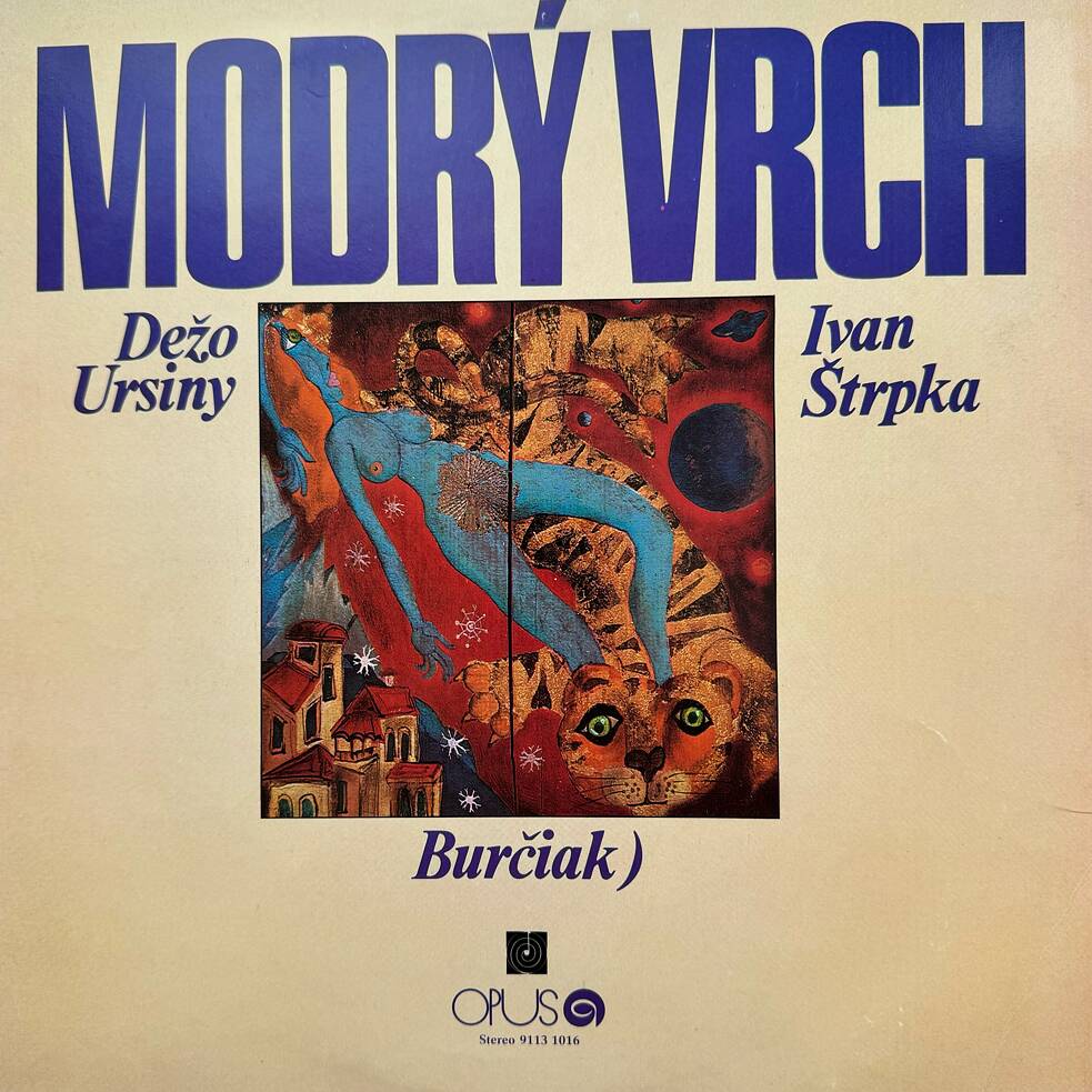 Dežo Ursiny | „Modrý vrch“ – Das vierte Album von Dežo Ursiny erschien 1981. Die Begleitband, mit der es aufgenommen wurde, tritt hier unter dem Namen Burčiak auf. Die Texte sind Vertonungen von Gedichten des slowakischen Dichters Ivan Štrpka.