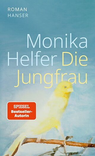 Monika Helfer: Die Jungfrau