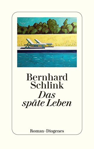 Bernhard Schlink: Das späte Leben © ©Diogenes Das späte Leben