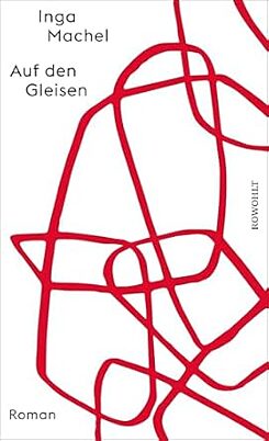 Machel, Inga: Auf den Gleisen