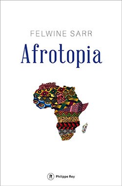 Felwine Sarr: Afrotopia © (c) Philippe Rey Felwine Sarr: Afrotopia