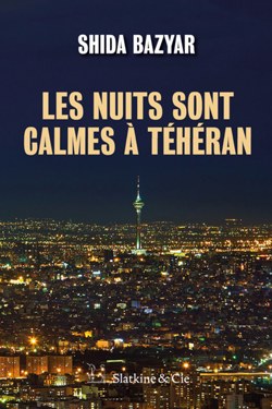 Les Nuits sont calmes à Téhéran