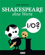   © © 2016 DuMont Buchverlag, Köln Frank Flöthmann, Shakespeare ohne Worte