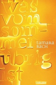 Bach, Tamara: Was vom Sommer übrig ist