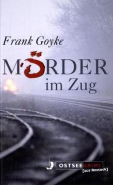 Frank Goyke „Mörder im Zug” 