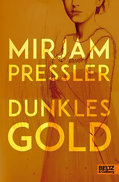 Mirjam Pressler: Dunkles Gold 
