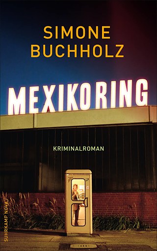 Buchcover  Simone Buchholz: Mexikoring © Bild: Suhrkamp Buchcover  Simone Buchholz: Mexikoring