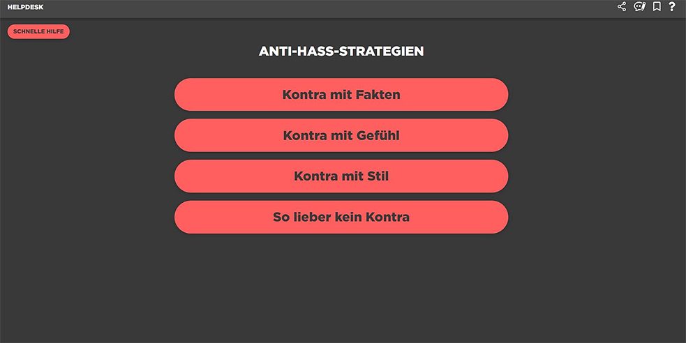 <b>No Hate Speech Helpdesk </b><br>The <a href="https://helpdesk.neuemedienmacher.de/" target="_blank">No Hate Speech Helpdesk</a> is an online resource for fast help. It suggests “anti-hate strategies” for sensitively and effectively addressing insulting behaviour on the Internet. It presents authoritative research to promote public awareness and prevent hate speech. And it helps people take active steps against online hate – by directing them to reporting sites, for instance, and offering guidance on legal action against hate speech.