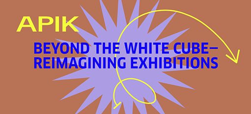 Beyond the White Cube-Reimagining Exhibitions