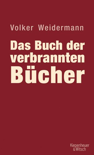 Das Buch der verbrannten Bücher © © Verlag Kiepenheuer & Witsch Das Buch der verbrannten Bücher