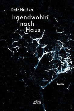 Cover "Irgendwohin nach Haus", Petr Hruška | © edition AZUR