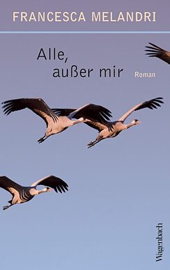 Copertina del libro “Alle, außer mir” (Sangue giusto) di Francesca Melandri, traduzione di Esther Hansen, Wagenbach 2018