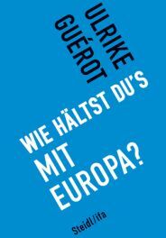 Wie hältst du's mit Europa?