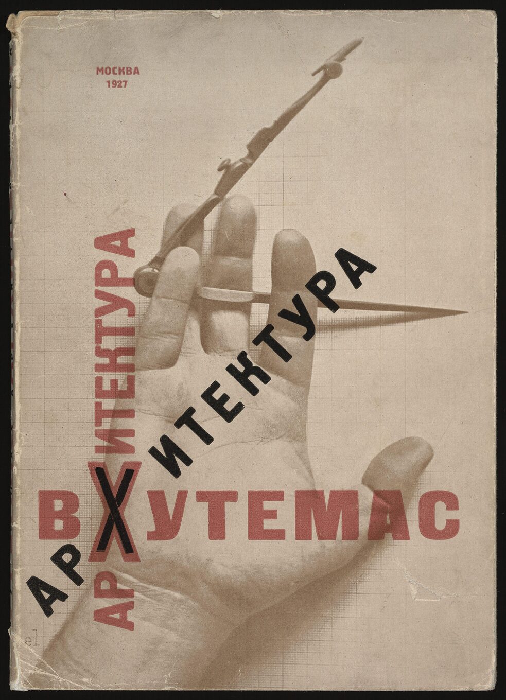 <i>Die Hand des Konstrukteurs</i>. Gestaltung des Einbands der Publikation von Arbeiten der Architekturfakultät der WChUTEMAS (Höhere Künstlerisch-Technische Werkstätten). 1927.