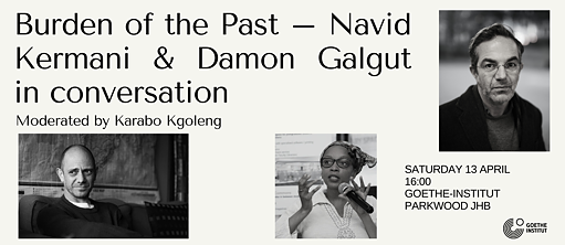 Header Image for Goethe-Institut  Johannesburg Save the date - Burden of the Past with Damon Galgut and Navid Kermani