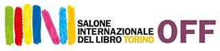 Salone Internazionale del Libro di Torino – Off ©   Salone Internazionale del Libro di Torino – Off