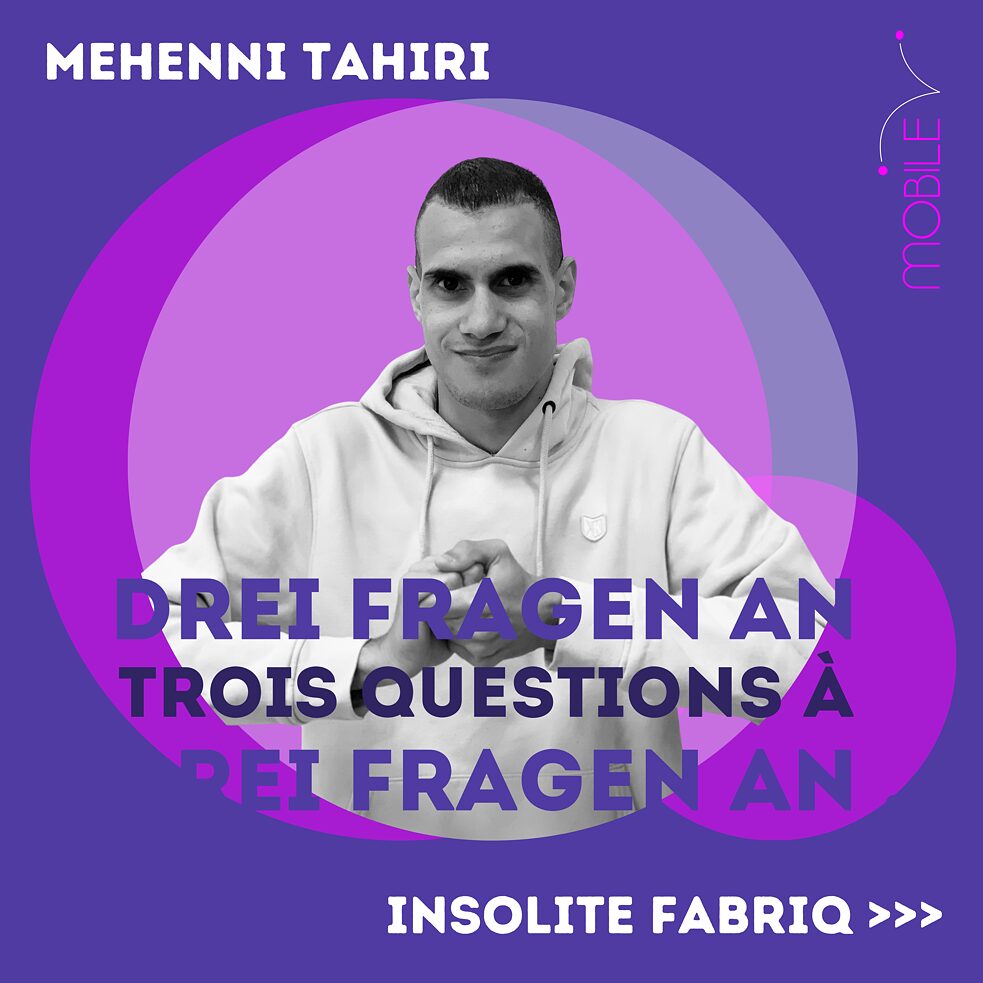 Drei Fragen an Mehenni Tahiri von Insolite Fabriq