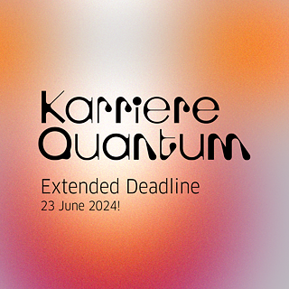Karriere Quantum, Extended Deadline 23 June