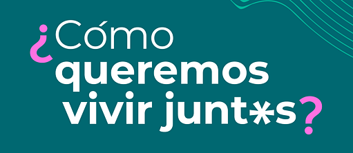 ¿Cómo queremos vivir juntxs?