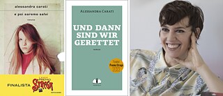 Foto der Autorin Alessandra Carati und Buchcovers auf Italienisch und auf Deutsch von ihrem Buch E poi saremo salvi - Und dann sind wir gerettet