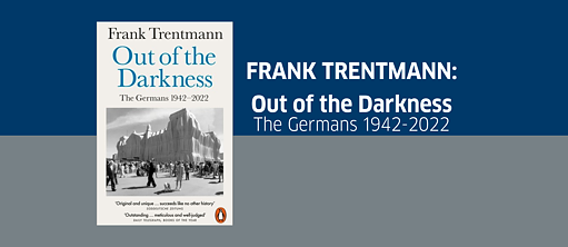 Frank Trentmann: Out of the Darkness 