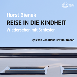 Horst Bienek, „Reise in die Kindheit. Wiedersehen mit Schlesien”